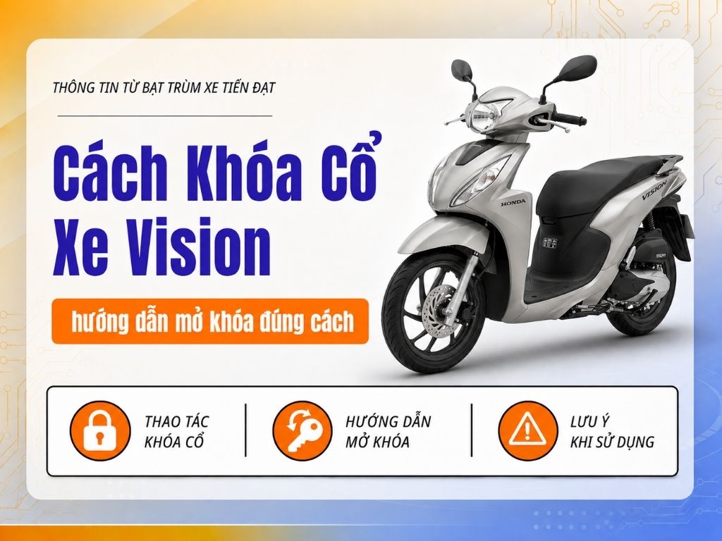 Cách Khóa Cổ Xe Vision Và Hướng Dẫn Mở Khóa Đúng Cách